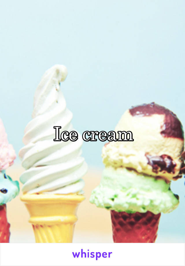 Ice cream