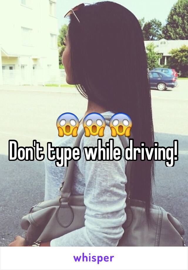 😱😱😱
Don't type while driving!