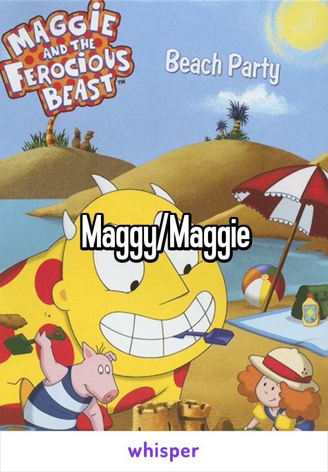 Maggy/Maggie