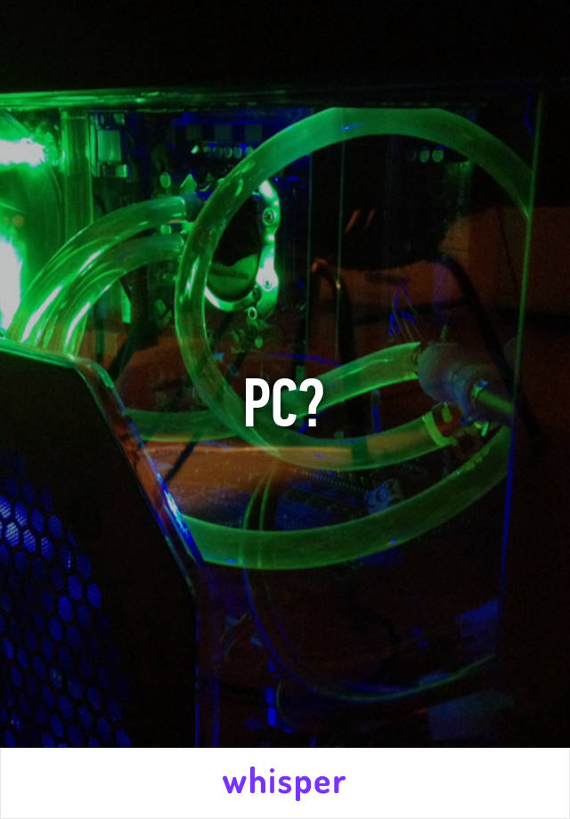 PC?