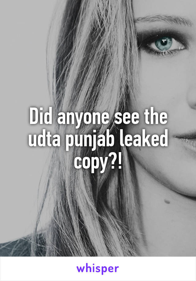 Did anyone see the udta punjab leaked copy?!