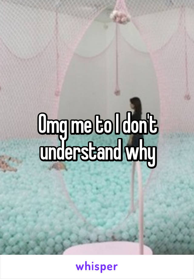 Omg me to I don't understand why