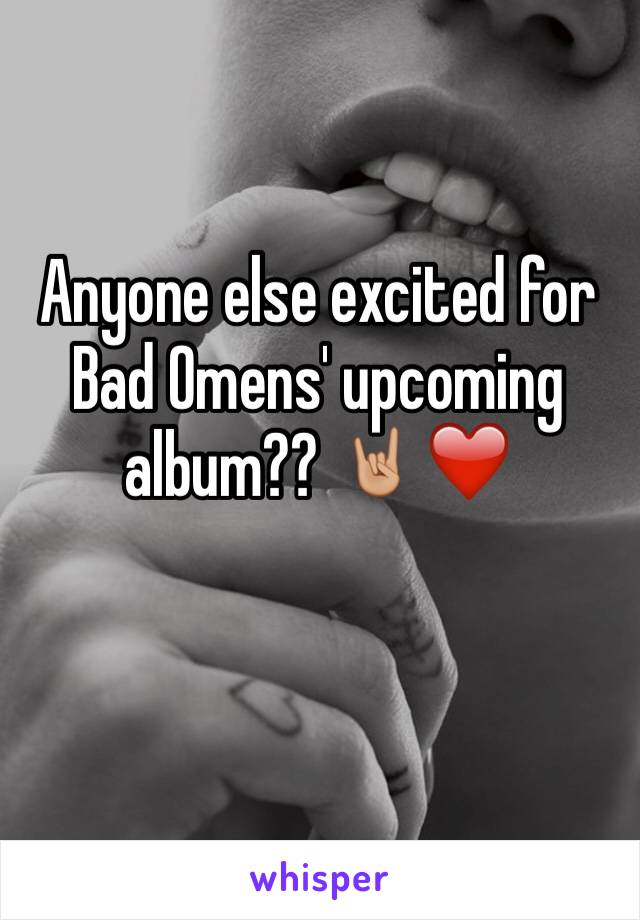 Anyone else excited for Bad Omens' upcoming album?? 🤘🏼❤️