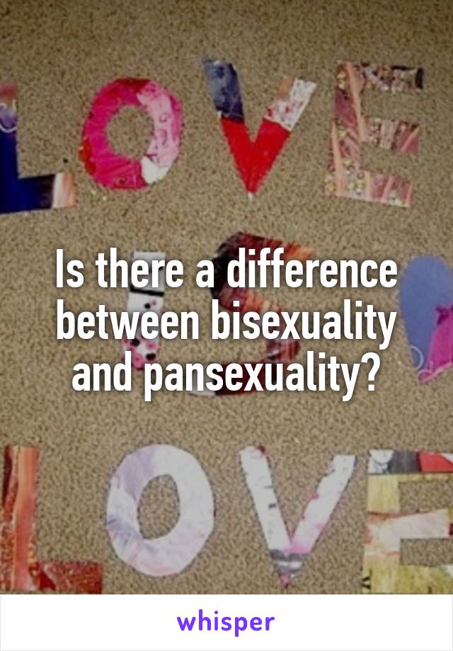 Is there a difference between bisexuality and pansexuality?