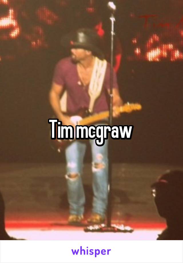 Tim mcgraw 