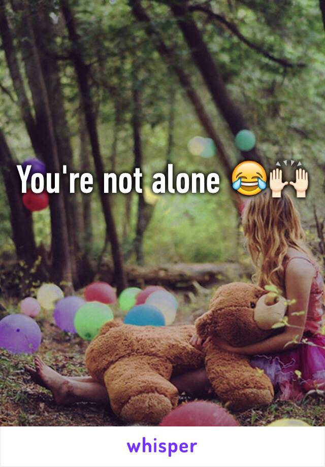 You're not alone 😂🙌🏻