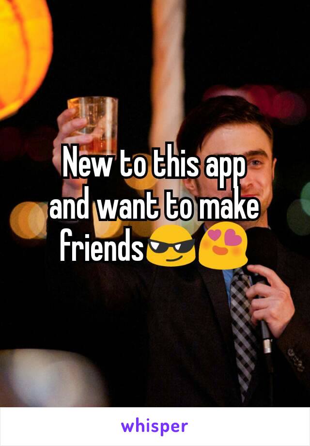 New to this app
and want to make friends😎😍
