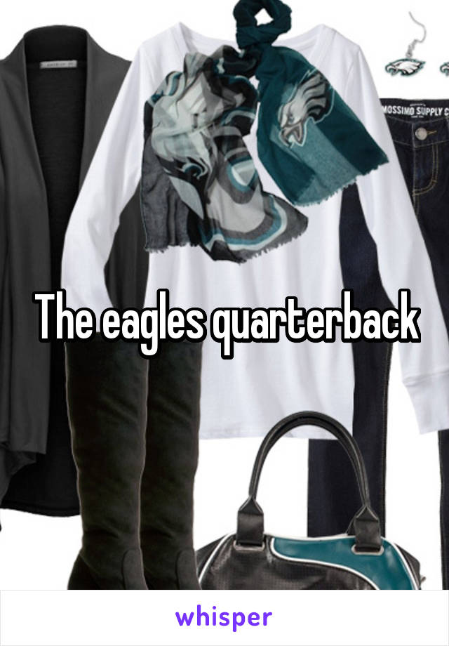 The eagles quarterback