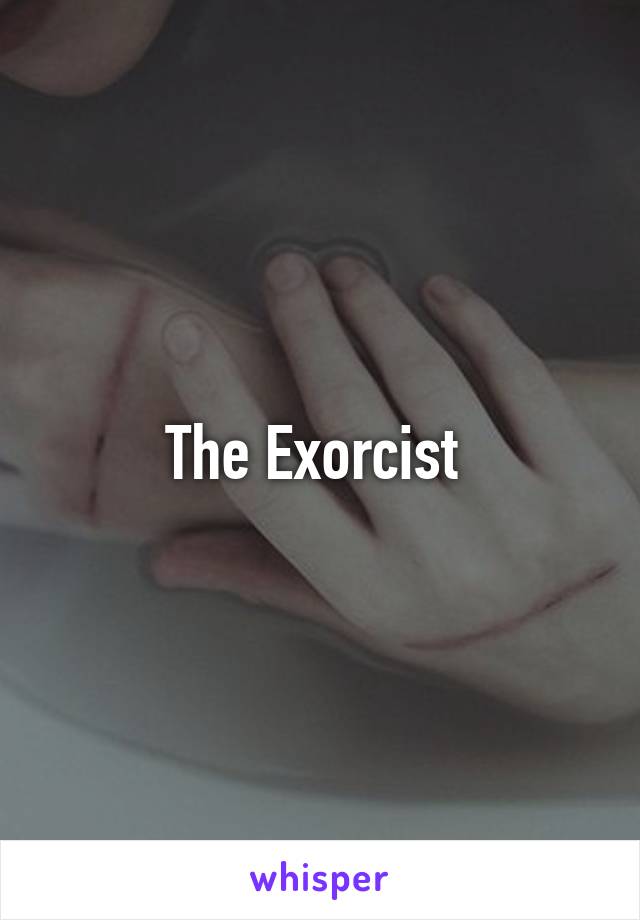 The Exorcist 