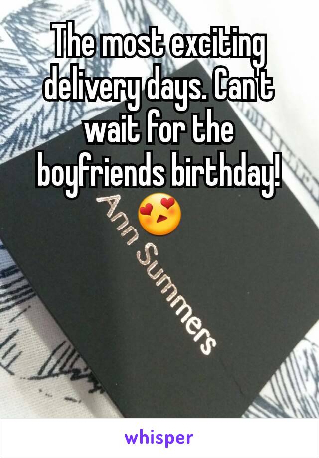 The most exciting delivery days. Can't wait for the boyfriends birthday! 😍