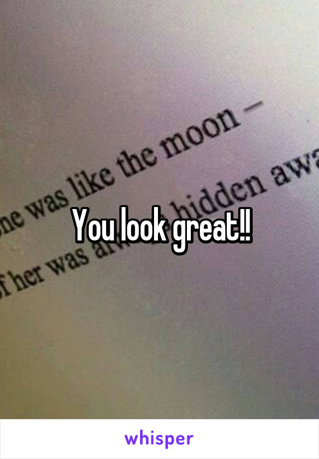 You look great!!