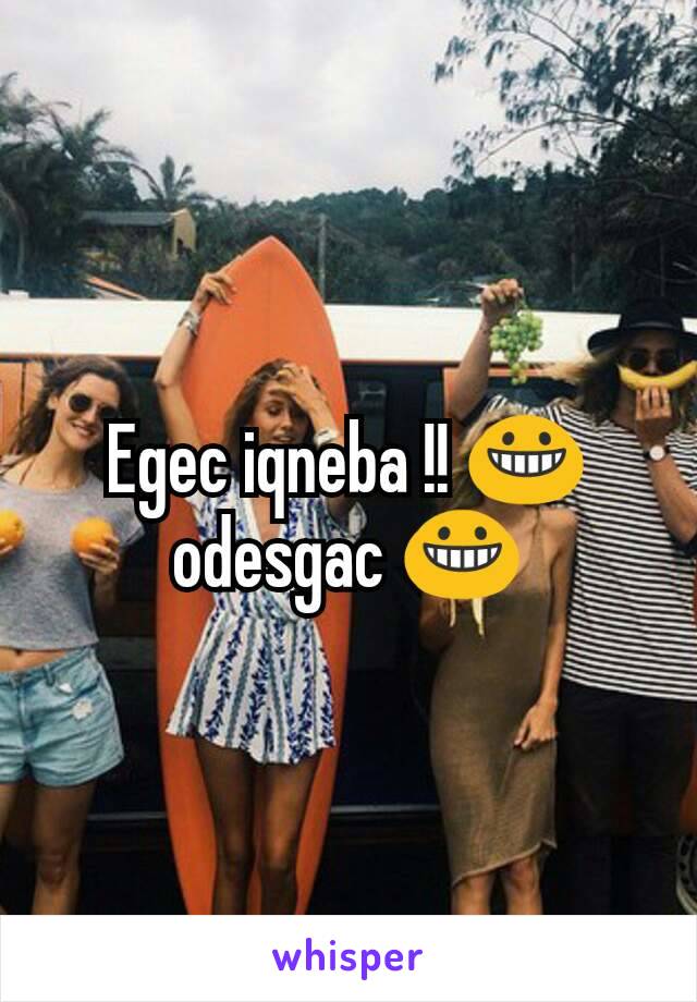 Egec iqneba !! 😀 odesgac 😀