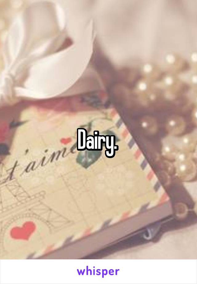 Dairy. 