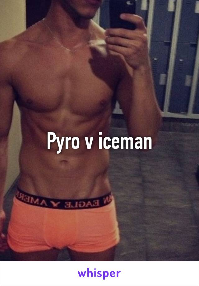 Pyro v iceman