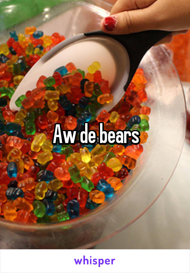 Aw de bears