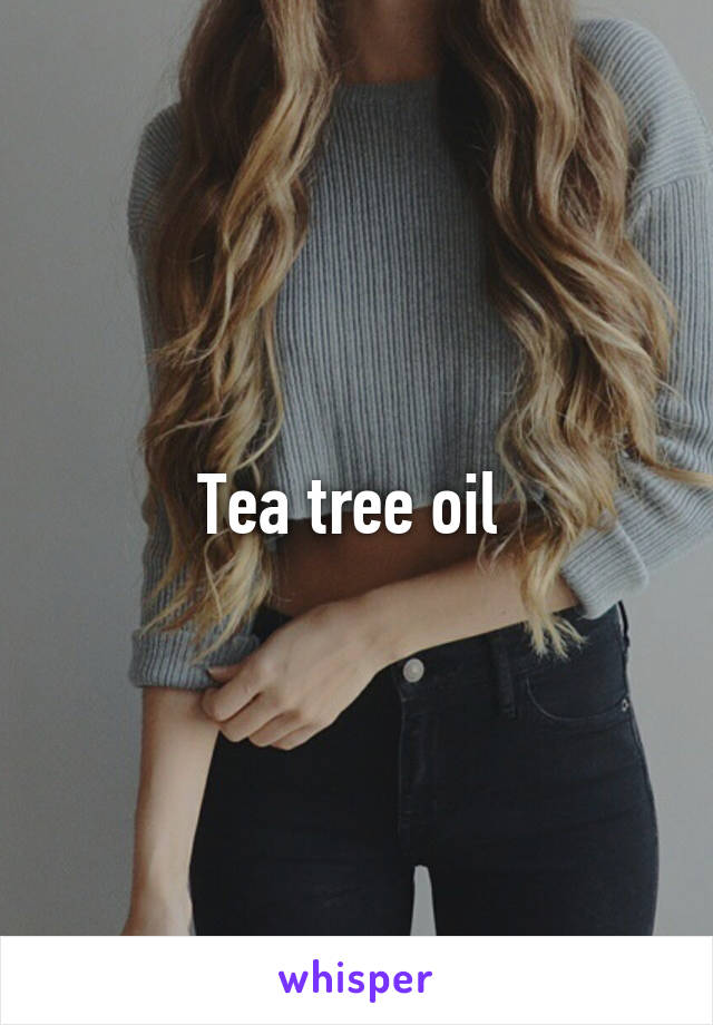 Tea tree oil 