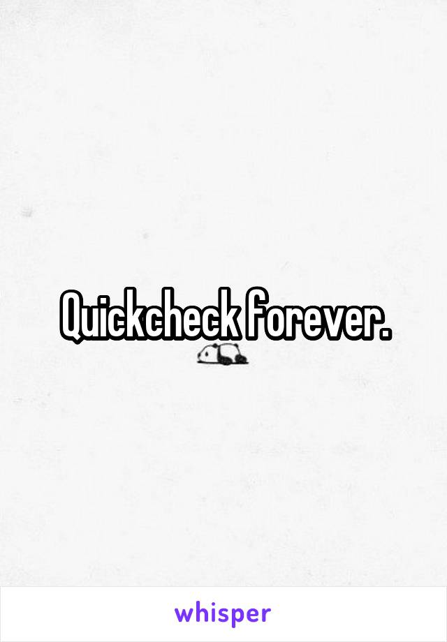 Quickcheck forever.