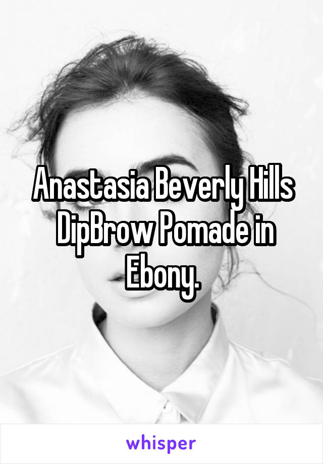 Anastasia Beverly Hills
 DipBrow Pomade in Ebony.