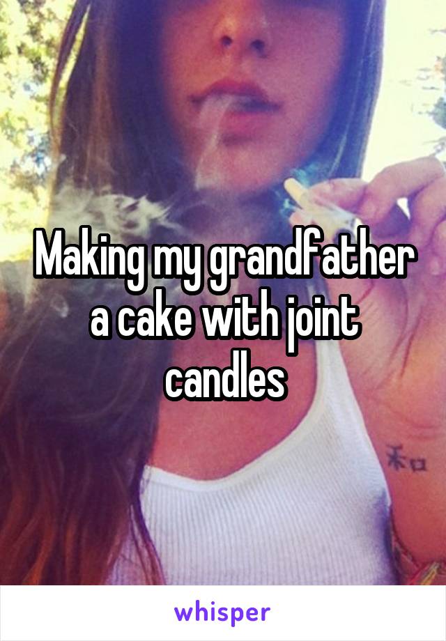 Making my grandfather a cake with joint candles