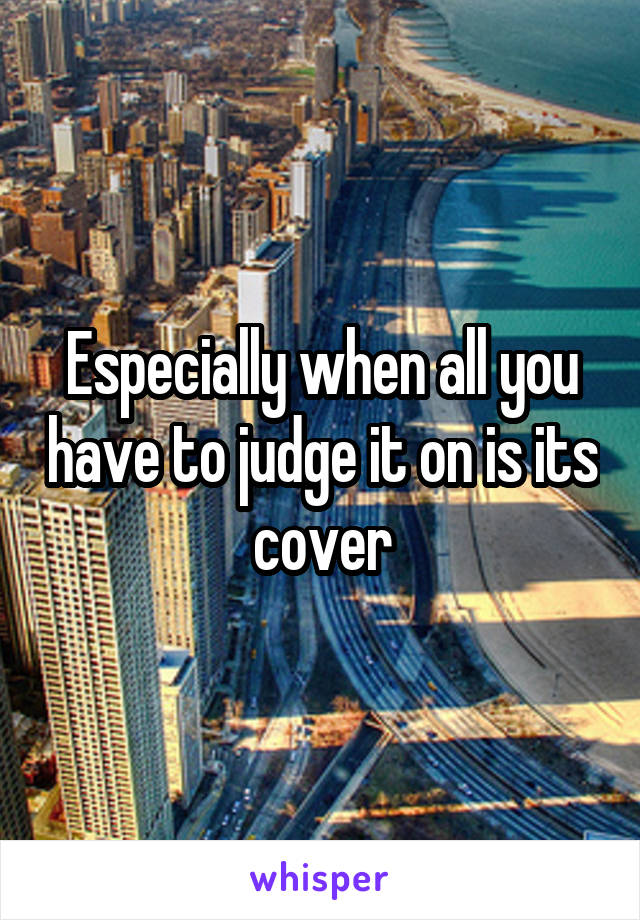 Especially when all you have to judge it on is its cover