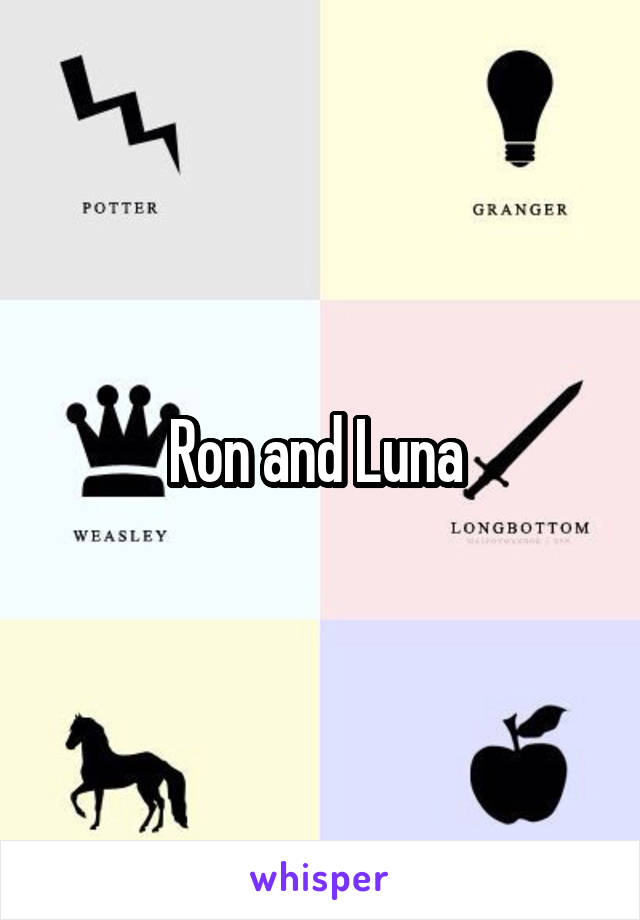 Ron and Luna 