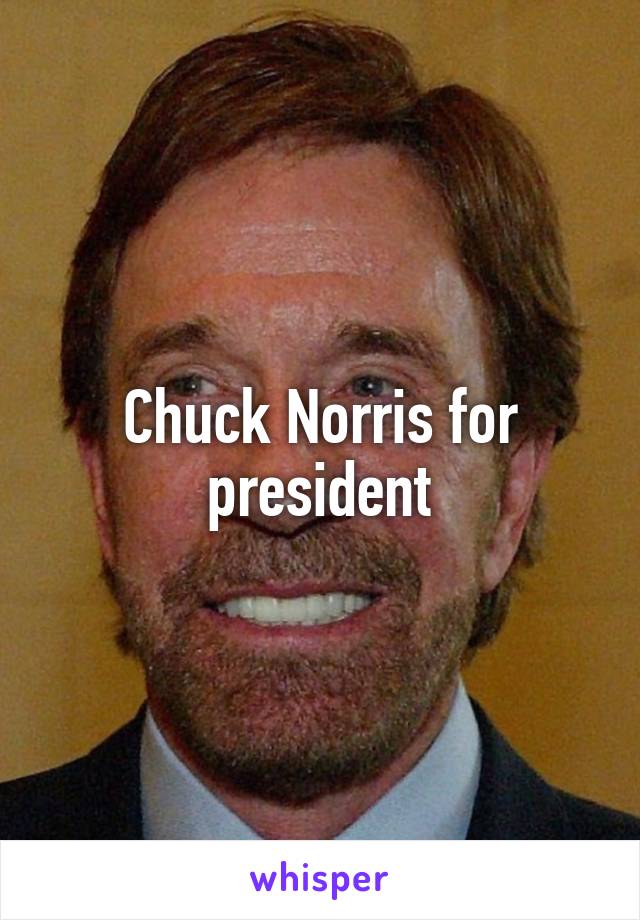 Chuck Norris for president