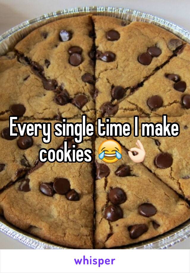 Every single time I make cookies 😂👌🏻