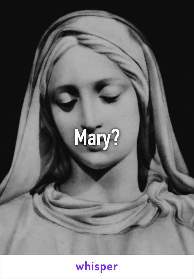 Mary?