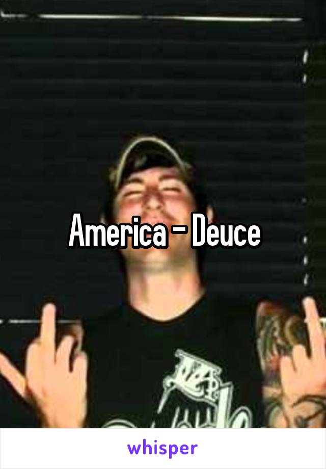 America - Deuce