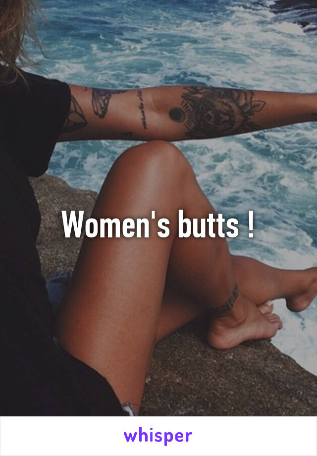 Women's butts !