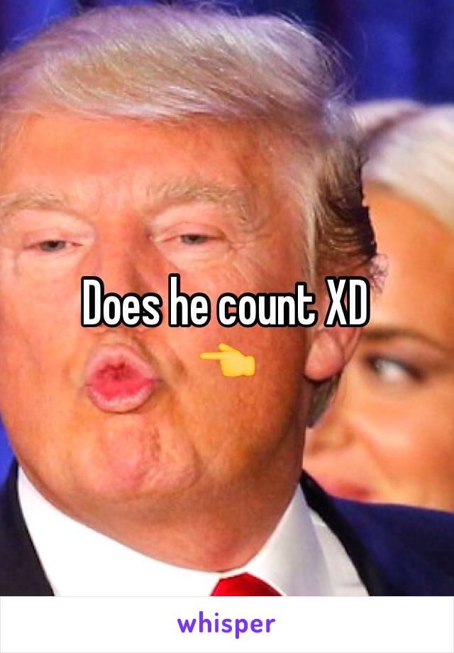 Does he count XD 
👈