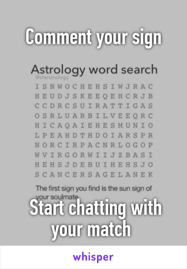 Comment your sign







 Start chatting with your match 