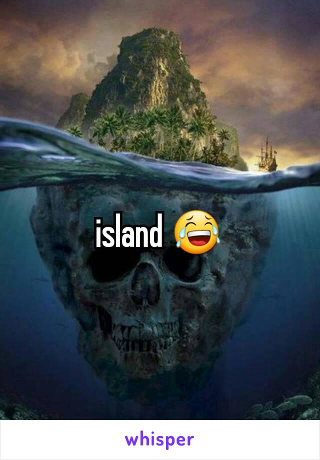 island 😂