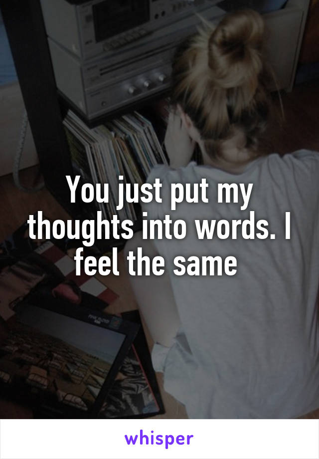 You just put my thoughts into words. I feel the same 