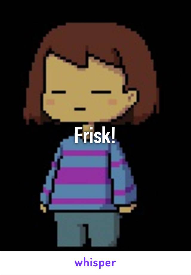 Frisk!