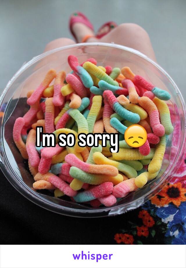 I'm so sorry 😞