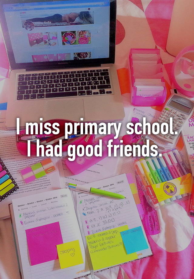 i-miss-primary-school-i-had-good-friends