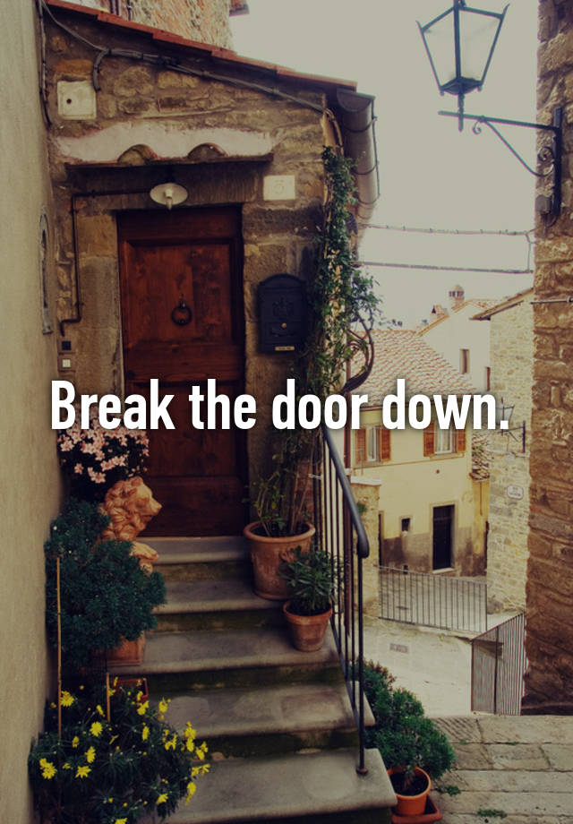 break-the-door-down