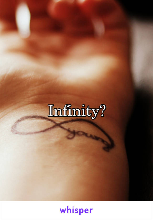 Infinity?