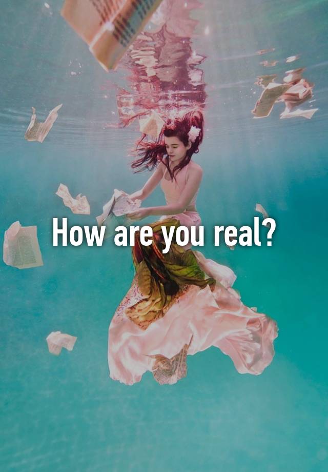 how-are-you-real