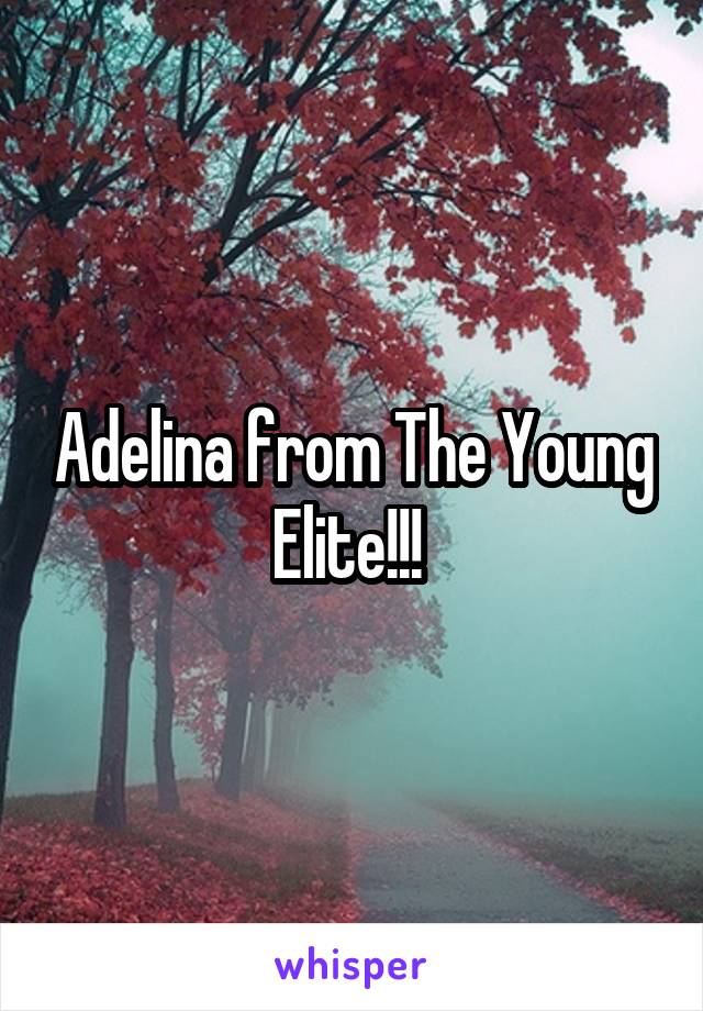 Adelina from The Young Elite!!! 