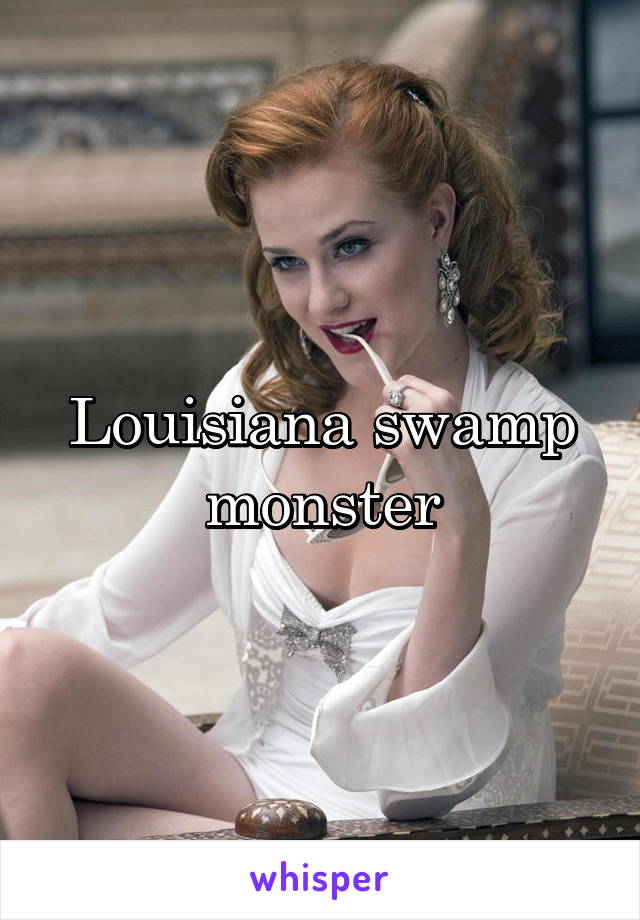 Louisiana swamp monster