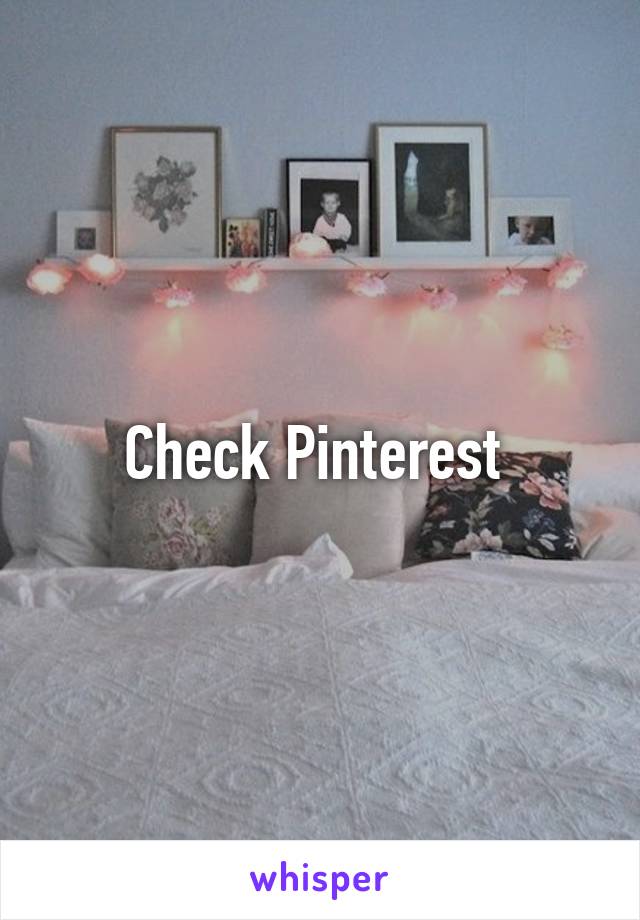 Check Pinterest 