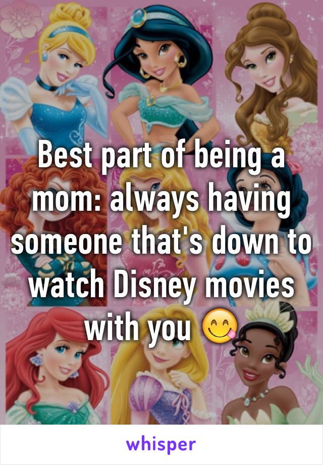 Best part of being a mom: always having someone that's down to watch Disney movies with you 😋