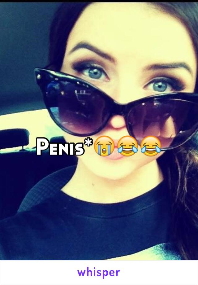 Penis*😭😂😂