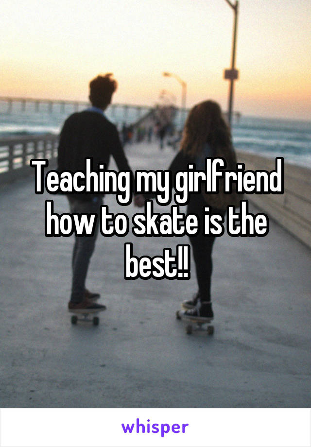 Teaching my girlfriend how to skate is the best!!