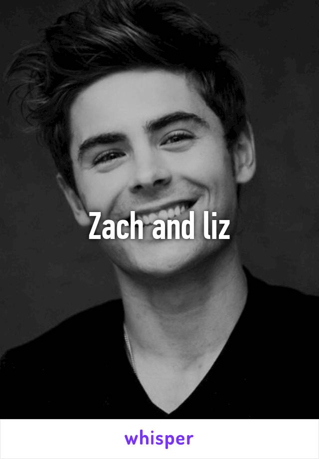 Zach and liz