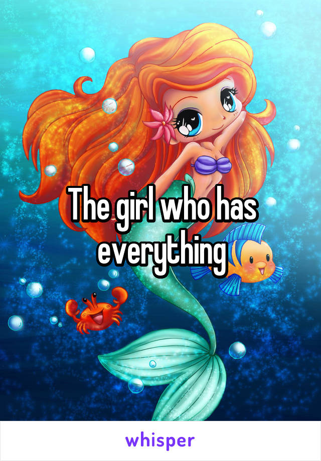 The girl who has everything