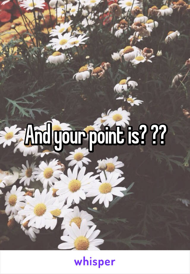 And your point is? ??