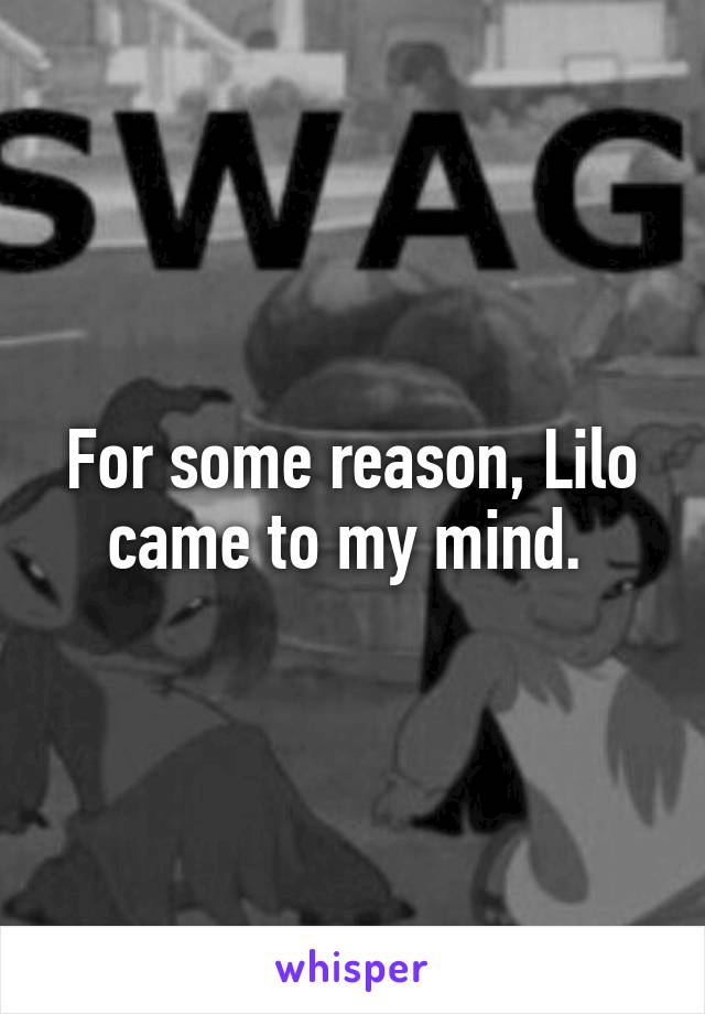 For some reason, Lilo came to my mind. 